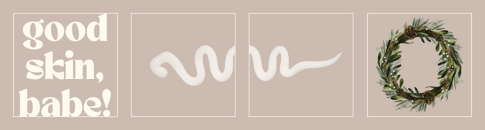 Good Skin, Babe!